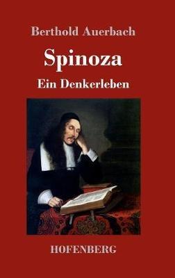 Spinoza: Ein Denkerleben - Berthold Auerbach - cover