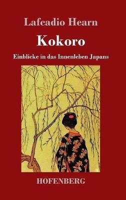 Kokoro: Einblicke in das Innenleben Japans - Lafcadio Hearn - cover