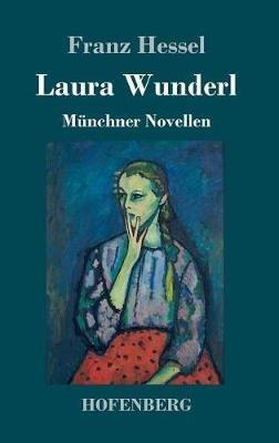 Laura Wunderl: Münchner Novellen - Franz Hessel - cover