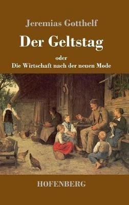 Der Geltstag: oder Die Wirtschaft nach der neuen Mode - Jeremias Gotthelf - cover