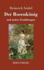 Der Rosenkönig: und andere Erzählungen