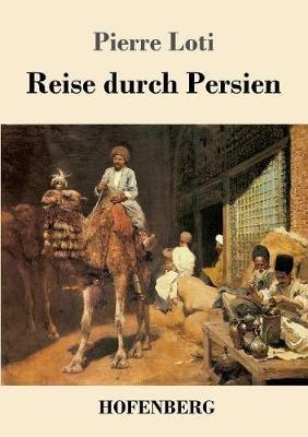 Reise durch Persien - Pierre Loti - cover