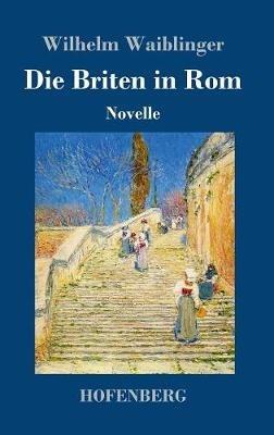 Die Briten in Rom: Novelle - Wilhelm Waiblinger - cover