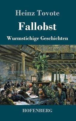 Fallobst: Wurmstichige Geschichten - Heinz Tovote - cover