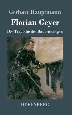 Florian Geyer: Die Tragödie des Bauernkrieges - Gerhart Hauptmann - cover