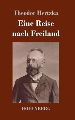 Eine Reise nach Freiland - Theodor Hertzka - cover