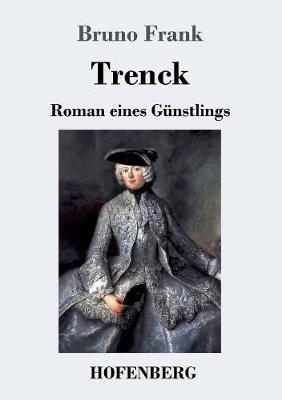 Trenck: Roman eines Günstlings - Bruno Frank - cover