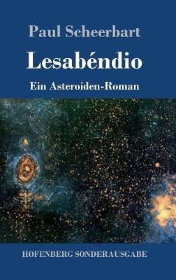Lesabéndio: Ein Asteroiden-Roman - Paul Scheerbart - cover