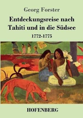 Entdeckungsreise nach Tahiti und in die Südsee: 1772-1775 - Georg Forster - cover
