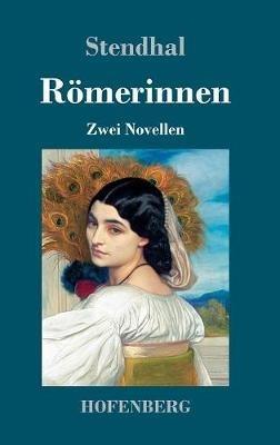 Römerinnen: Zwei Novellen: Vanina Vanini / Die Fürstin von Campobasso - Stendhal - cover