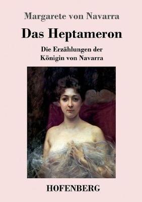 Das Heptameron: Die Erzählungen der Königin von Navarra - Margarete Von Navarra - cover