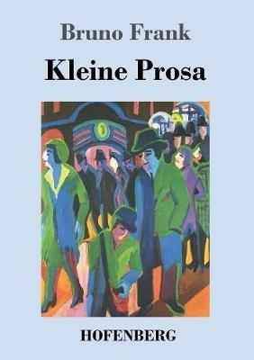Kleine Prosa - Bruno Frank - cover