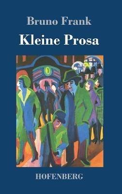 Kleine Prosa - Bruno Frank - cover