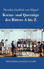 Kreuz- und Querzüge des Ritters A bis Z