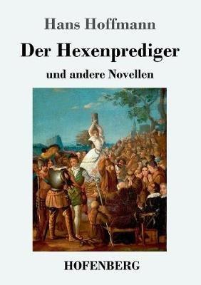 Der Hexenprediger: und andere Novellen - Hans Hoffmann - cover