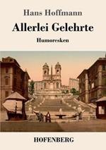 Allerlei Gelehrte: Humoresken