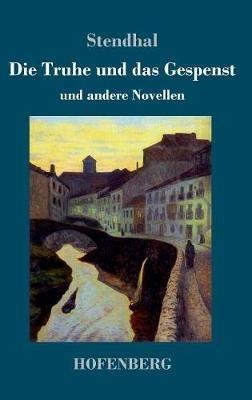 Die Truhe und das Gespenst: und andere Novellen - Stendhal - cover