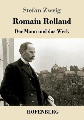 Romain Rolland: Der Mann und das Werk - Stefan Zweig - cover