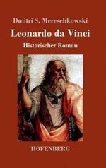 Leonardo da Vinci: Historischer Roman