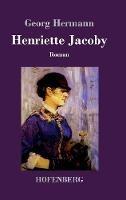 Henriette Jacoby: Roman - Georg Hermann - cover