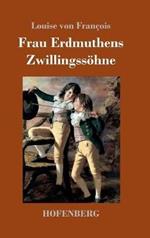 Frau Erdmuthens Zwillingssöhne: Roman