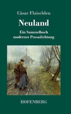 Neuland: Ein Sammelbuch moderner Prosadichtung (1894) - cover