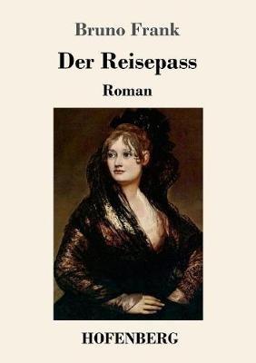 Der Reisepass: Roman - Bruno Frank - cover