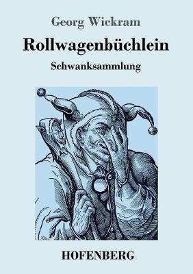 Rollwagenbüchlein: Schwanksammlung - Georg Wickram - cover