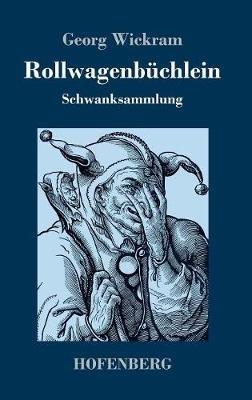 Rollwagenbüchlein: Schwanksammlung - Georg Wickram - cover