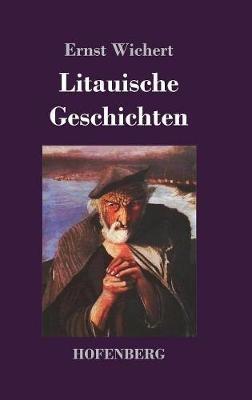Litauische Geschichten - Ernst Wichert - cover