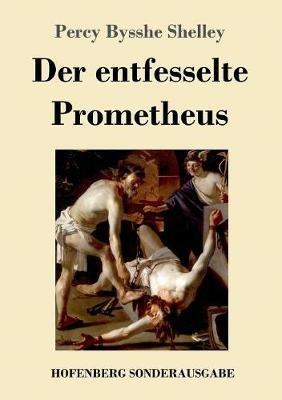 Der entfesselte Prometheus - Percy Bysshe Shelley - cover