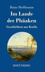 Im Lande der Phäaken: Geschichten aus Korfu