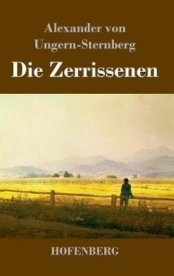 Die Zerrissenen - Alexander Von Ungern-Sternberg - cover