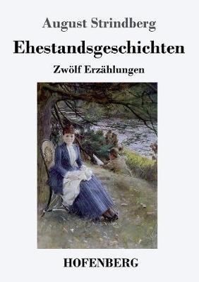 Ehestandsgeschichten: Zwölf Erzählungen - August Strindberg - cover