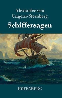 Schiffersagen - Alexander Von Ungern-Sternberg - cover