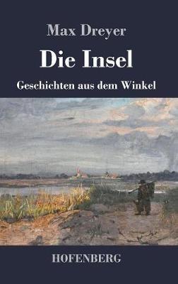 Die Insel: Geschichten aus dem Winkel - Max Dreyer - cover