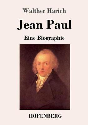 Jean Paul: Eine Biographie - Walther Harich - cover