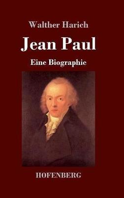 Jean Paul: Eine Biographie - Walther Harich - cover