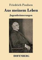 Aus meinem Leben: Jugenderinnerungen