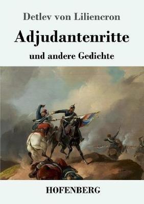 Adjutantenritte: und andere Gedichte - Detlev Von Liliencron - cover