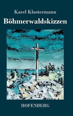 Böhmerwaldskizzen - Karel Klostermann - cover