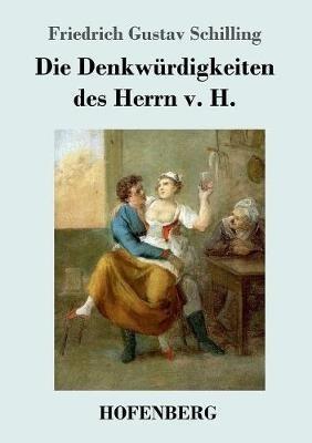 Die Denkwürdigkeiten des Herrn v. H. - Friedrich Gustav Schilling - cover