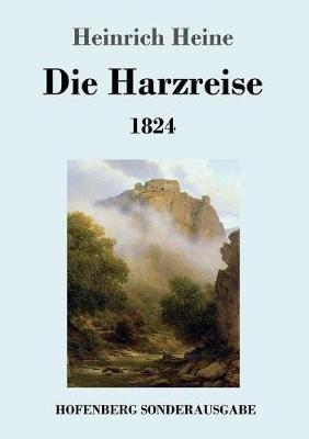 Die Harzreise 1824 - Heinrich Heine - cover