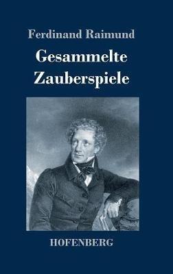 Gesammelte Zauberspiele - Ferdinand Raimund - cover