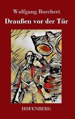 Draussen vor der Tur - Wolfgang Borchert - cover