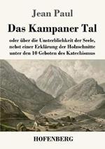 Das Kampaner Tal: oder über die Unsterblichkeit der Seele, nebst einer Erklärung der Holzschnitte unter den 10 Geboten des Katechismus