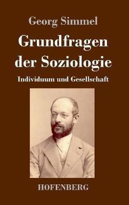Grundfragen der Soziologie: Individuum und Gesellschaft - Georg Simmel - cover
