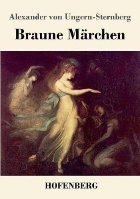 Braune Marchen - Alexander Von Ungern-Sternberg - cover