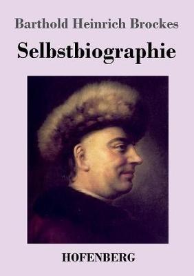 Selbstbiographie - Barthold Heinrich Brockes - cover