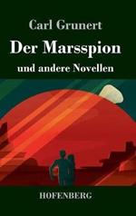 Der Marsspion: und andere Novellen